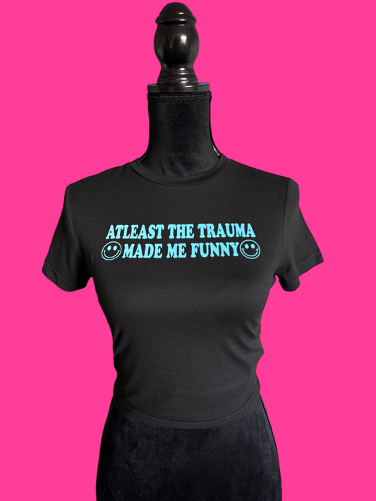 atleast the trauma made me funny croptop