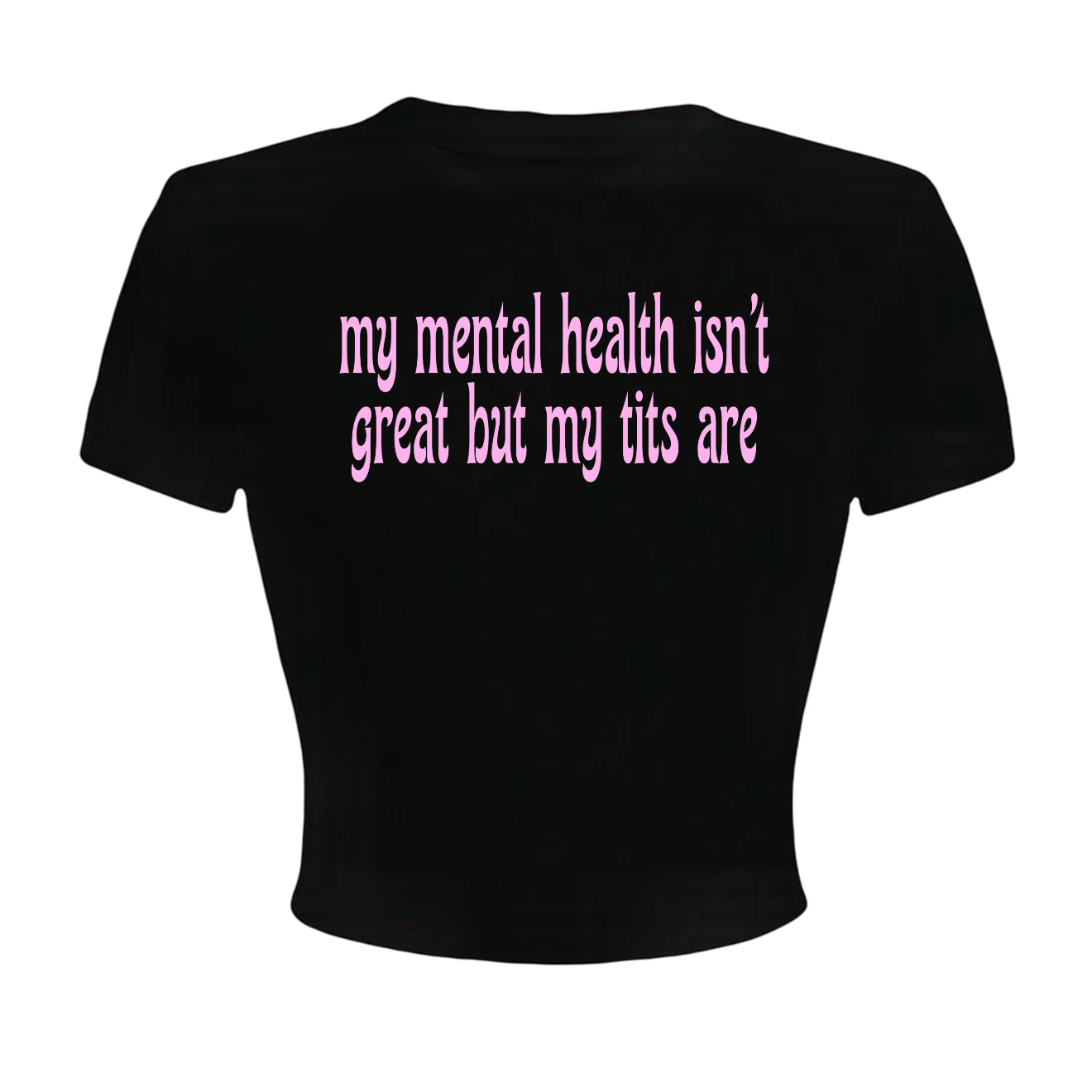 my mental health isn’t great but my tits are croptops