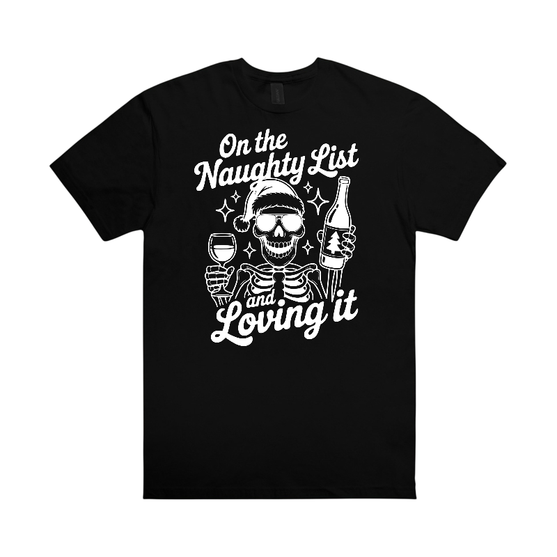 on the naughty list and loving it t-shirts