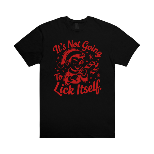 it’s not gonna lick itself t-shirts