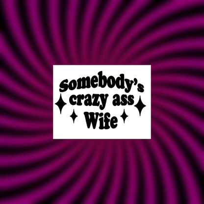 somebody’s crazy ass wife car vinyl decals