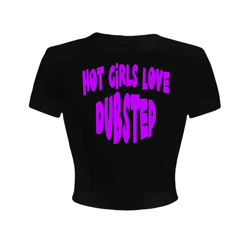 hot girls love dubstep croptops